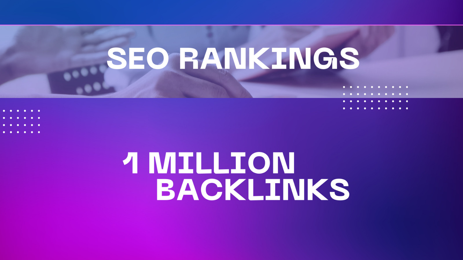 1 MILLION BACKLINKS – SEO RANKINGS
